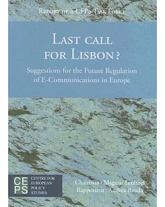 Last Call For Lisbon?: Suggestions for the Future Regulation of E-Communications in Europe