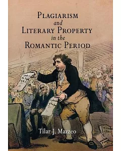 Plagiarism And Literary Property in the Romantic Period