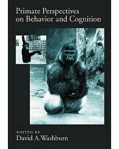 Primate Perspectives on Behavior And Cognition