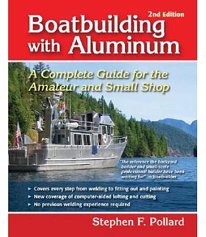 Boatbuilding With Aluminum: A Complete Guide for the Amateur And Small Shop