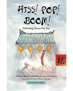 Hiss! Pop! Boom!: Celebrating Chinese New Year