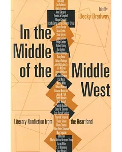 In the Middle of the Middle West: Literary Nonfiction from the Heartland