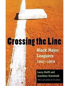 Crossing the Line: Black Major Leaguers, 19471959