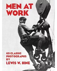 Men at Work: 69 Classic Photographs