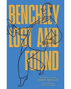 benchley Lost and Found: Thirty-Nine Prodigal Pieces