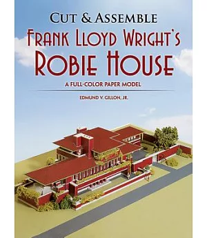 Cut and Assemble Frank Lloyd Wright’s Robie House