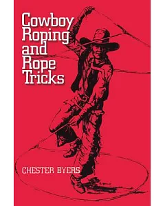Cowboy Roping and Rope Tricks