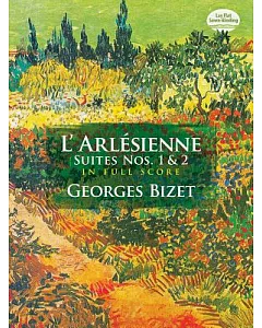 L’ Arlesienne Suites Nos. 1 and 2 in Full Score