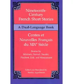 Nineteenth-Century French Short Stories/Contes Et Nouvelles Francais Du Xixe Siecle: A Dual-Language Book