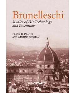 Brunelleschi: Studies Of His Technology And Inventions