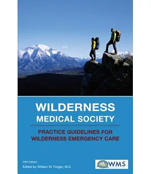 Wilderness Medical Society Practice Guidelines: for Wilderness Emergency Care