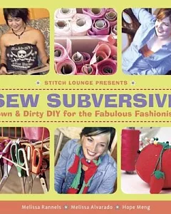 Sew Subversive: Down & Dirty Diy for the Fabulous Fashionista