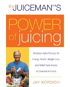 The Juiceman’s Power of Juicing