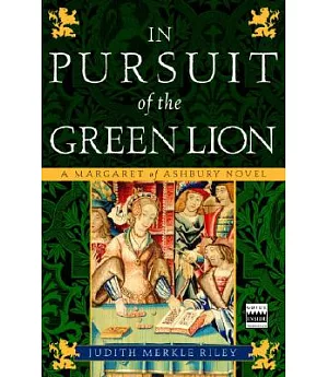 In Pursuit of the Green Lion: A Margaret of Ashbury Novel