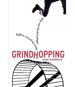 Grindhopping: Build a Rewarding Career Without Paying Your Dues