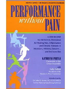 Performance Without Pain: A Step-by-step Nutritional Program for Healing Pain, Inflammation And Chronic Ailments in Musicians, A