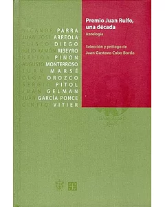 Premio juan Rulfo, Una Decada: Antologia