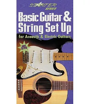 Basic Guitar And String Set Up for Acoustic And Electric Guitars