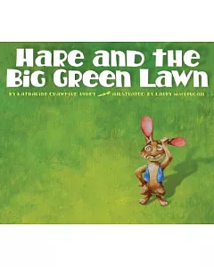 Hare And the Big Green Lawn