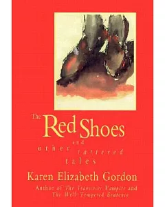 The Red Shoes and Other Tattered Tales