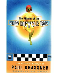 The Winner of the Slow Bicycle Race: The Satirical Writings of Paul krassner