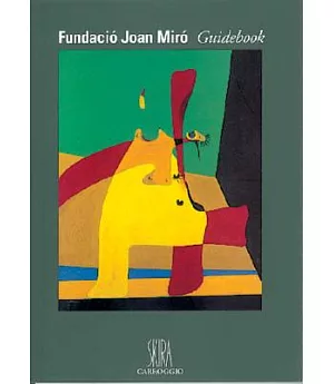 Fundacio Joan Miro Guidebook: Guidebook