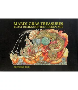 Mardi Gras Treasure: Float Designs of the Golden Age Postcard Book