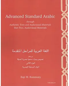 Advanced Standard Arabic Through Authentic Texts and Audiovisual Materials, Part Two: Audiovisual Materials