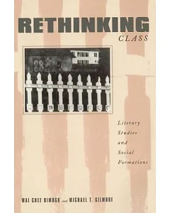 Rethinking Class: Literary Studies and Social Formations