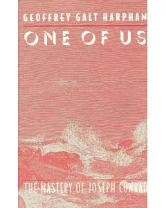 One of Us: The Mastery of Joseph Conrad