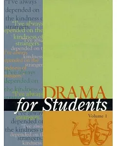 Drama for Students: Presenting Analysis Context and Criticism on Common Studies Dramas