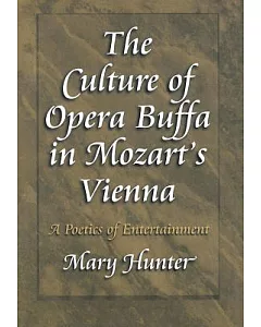 Culture of Opera Buffa in Mozart’s Vienna: A Poetics of Entertainment