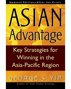 Asian Advantage: Key Strategies for Winning in the Asian-Pacific Region