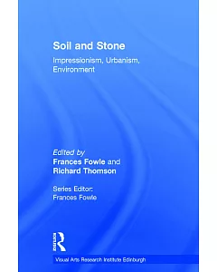 Soil and Stone: Impressionism, Urbanism, Environment