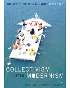 Collectivism After Modernism: The Art of Social Imagination After 1945