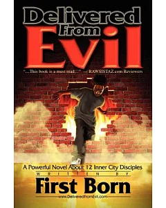 Delivered from Evil: A Powerful Novel About 12 Inner City Disciples
