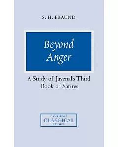 Beyond Anger: A Study of Juvenal’s Third Book of Satires