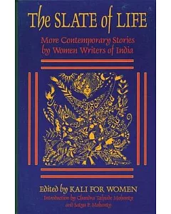 Slate of Life: More Contemporary Stories by women Writers of India