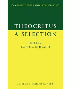 A Selection: Idylls 1, 3, 4, 6, 7, 10, 11 and 13