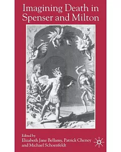 Imagining Death in Spenser and Milton