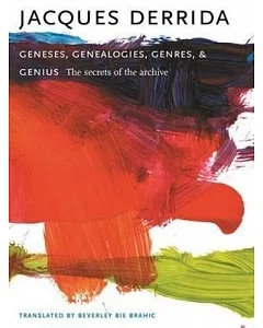 Geneses, Genealogies, Genres, And Genius: The Secrets of the Archive