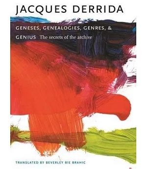 Geneses, Genealogies, Genres, And Genius: The Secrets of the Archive