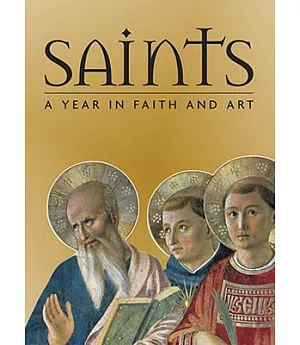 Saints: A Year in Faith And Art