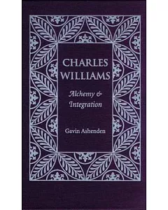 Charles Williams: Alchemy And Integration
