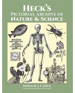 heck’s Pictorial Archive of Nature and Science: With over 5,500 Illustrations