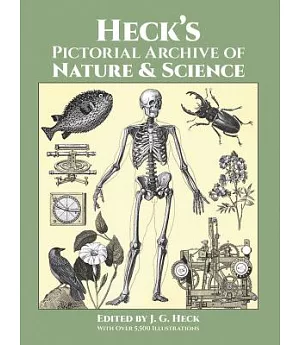 Heck’s Pictorial Archive of Nature and Science: With over 5,500 Illustrations