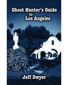 Ghost Hunter’s Guide to Los Angeles