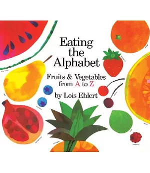 Eating the Alphabet: Fruits & Vegetables from a to Z