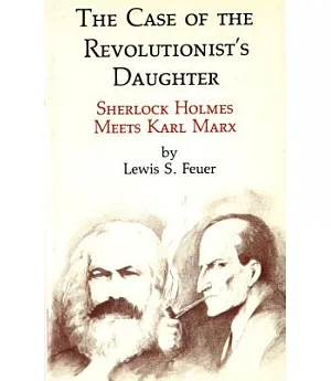 Case of the Revolutionist’s Daughter: Sherlock Holmes Meets Karl Marx