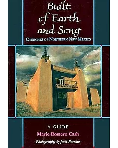 Built of Earth and Song: Churches of Northern New Mexico
